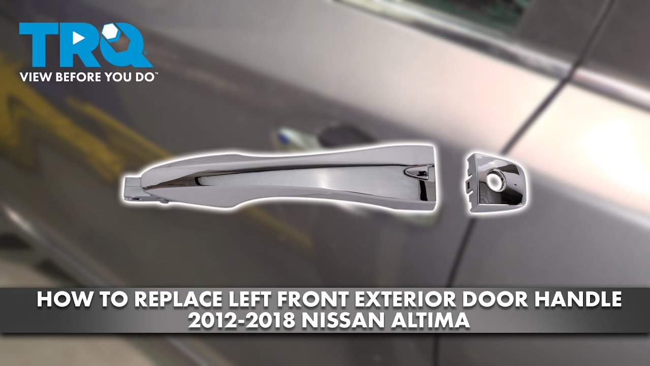 How to Replace Rear Exterior Door Handles 20122018 Nissan Altima 1A Auto