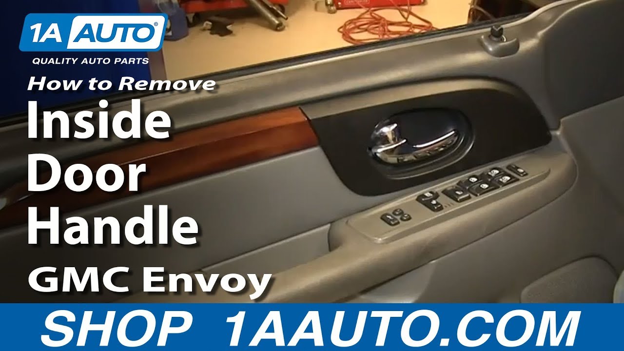 How To Replace Interior Door Handle 02 06 Gmc Envoy Xl 1a Auto