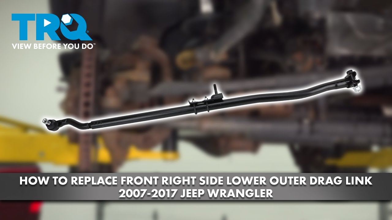 How to Replace Front Right Lower Outer Drag Link Jeep Wrangler 2007