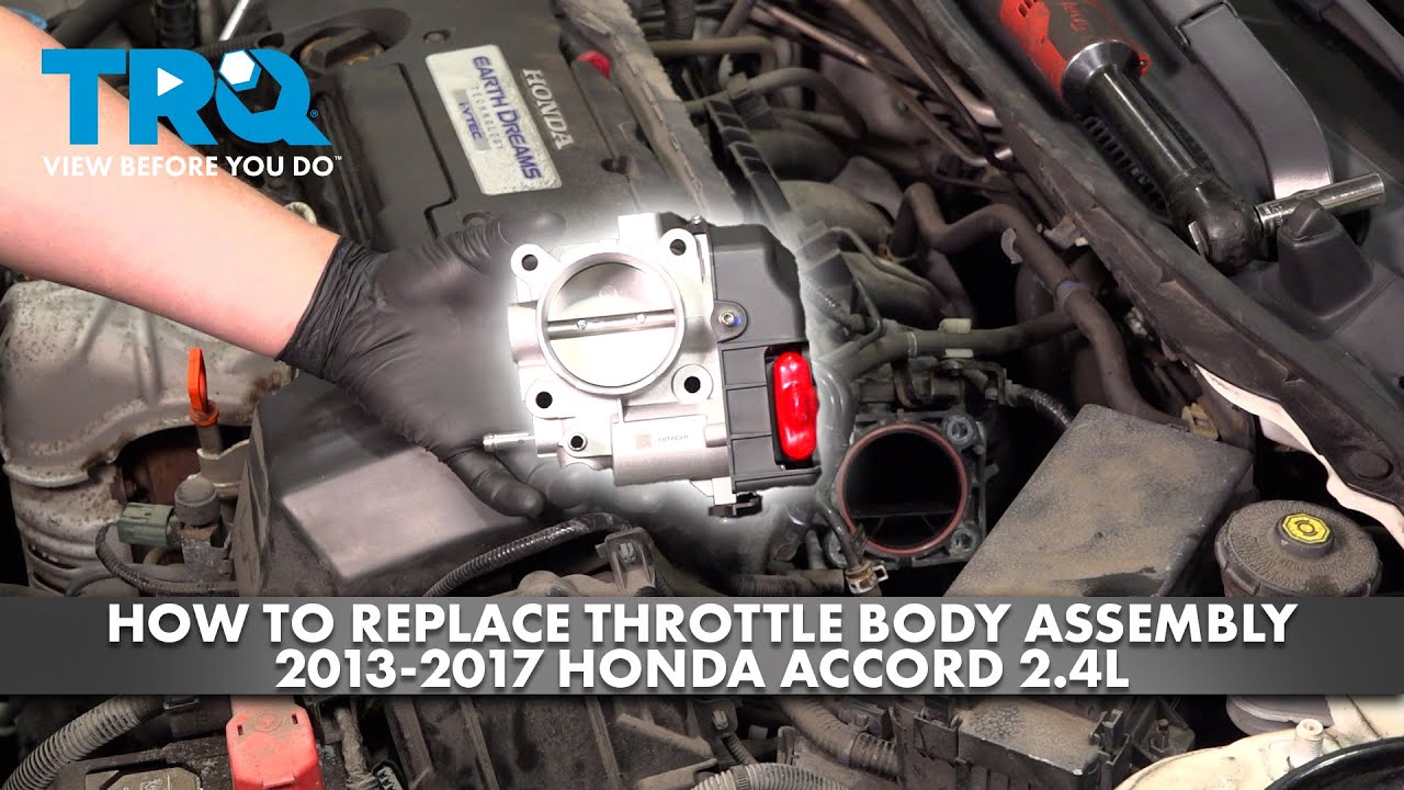 How to Replace Throttle Body 20132017 Honda Accord 24L 1A Auto