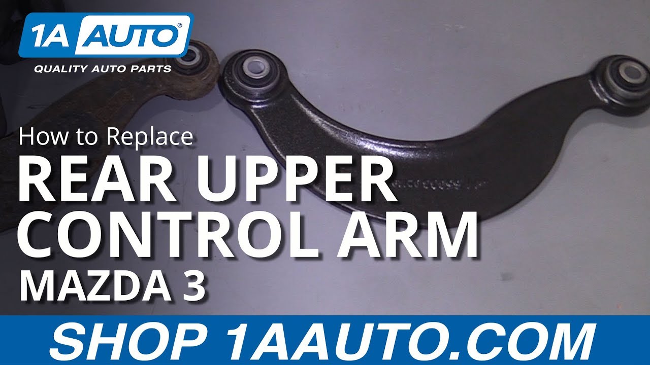 How to Replace Rear Upper Control Arm 200414 Mazda 3 1A Auto