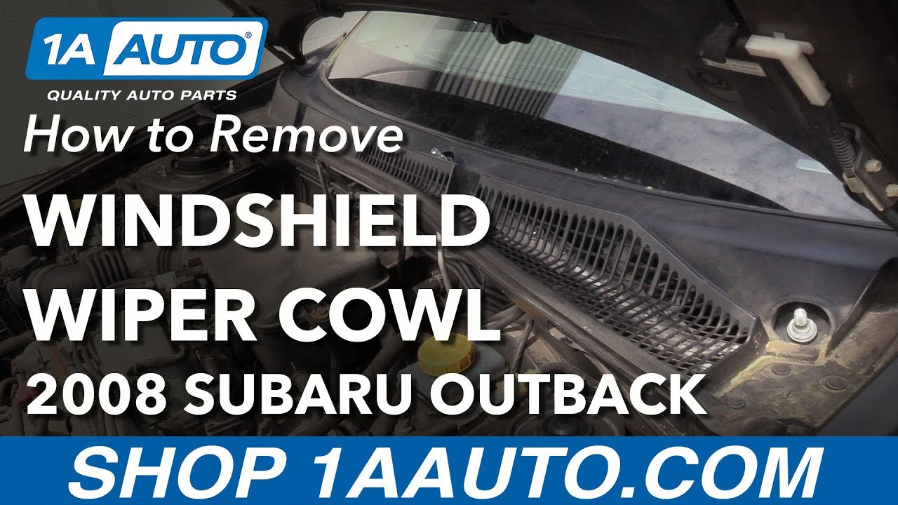 How to Windshield Wiper Cowl 200409 Subaru Outback 1A Auto