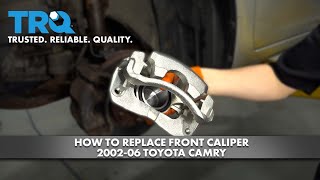 How to replace Front Caliper 2002-06 Toyota Camry 1A Auto