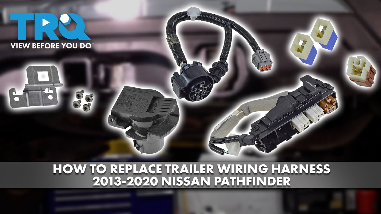 How to Replace Trailer Wiring Harness 20132020 Nissan Pathfinder 1A