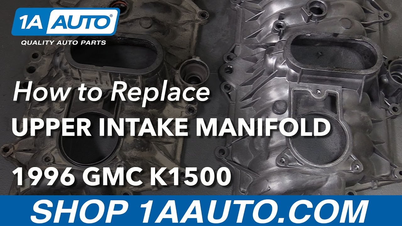 How to Replace Upper Intake Manifold 199699 GMC K1500 1A Auto