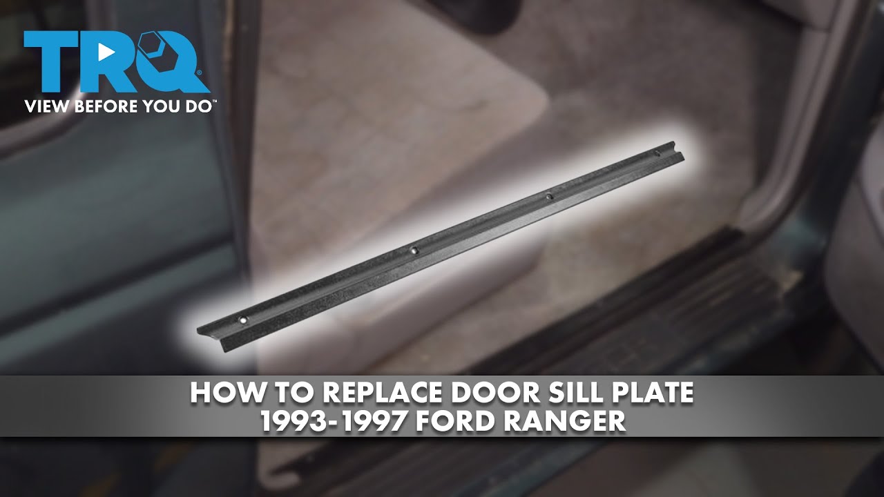 How to Replace Door Sill Plate 19931997 Ford Ranger 1A Auto