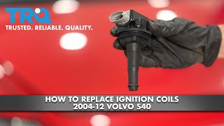 How to Replace Ignition Coils 2004-12 Volvo S40 1A Auto