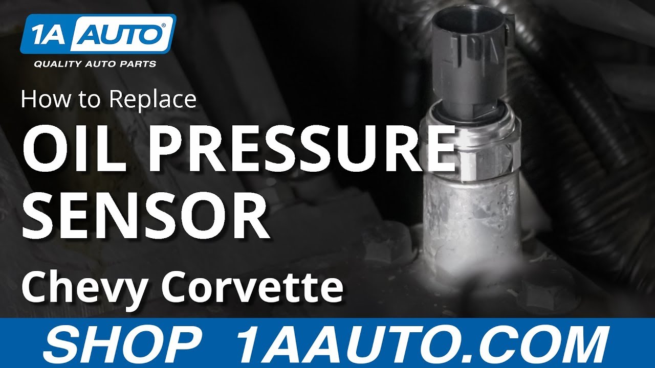 How to Replace Oil Pressure Sensor 200513 Chevy Corvette 1A Auto