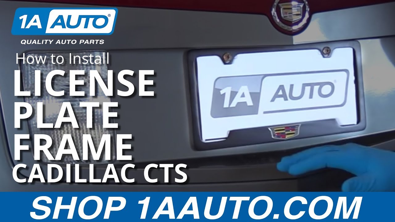 How to Install License Plate Frame 200315 Cadillac CTS 1A Auto