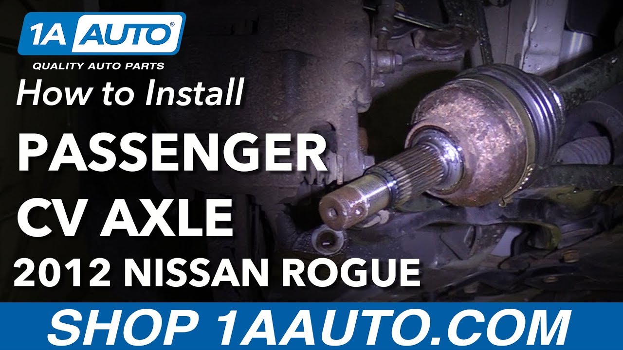 How to Replace Front Passenger CV Axle 200813 Nissan Rogue 1A Auto