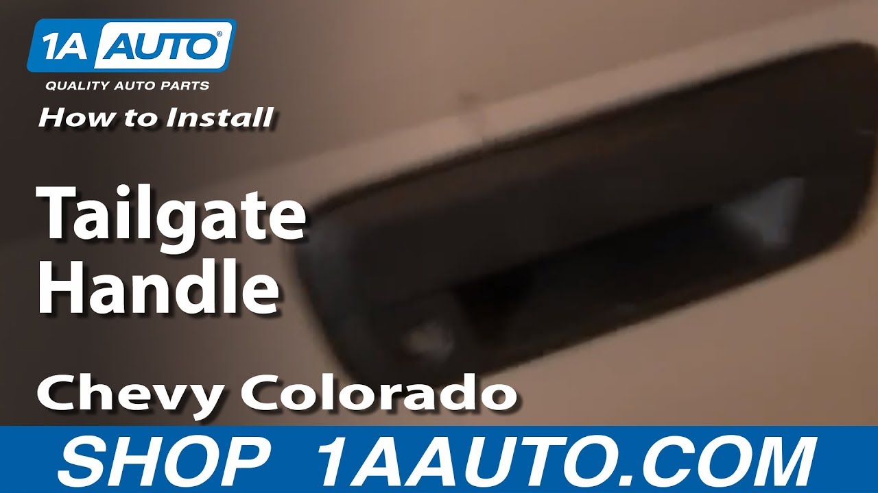 How To Replace Tailgate Handle 200412 Chevy Colorado 1A Auto