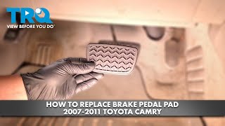 How to Replace Brake Pedal Pad 2007-2011 Toyota Camry 1A Auto