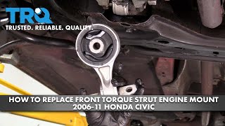 How to Replace Front Torque Strut Engine Mount 2006-11 Honda Civic 1A