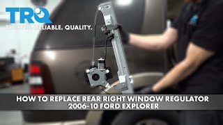 How to Replace Rear Window Regulator 2006-10 Ford Explorer 1A Auto