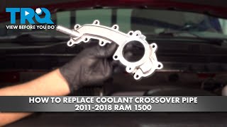 How to Replace Coolant Crossover Pipe 2011-2018 Ram 1500 1A Auto