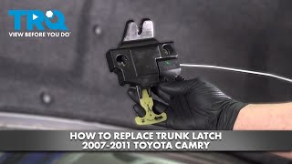 How to Replace Trunk Latch 2007-2011 Toyota Camry 1A Auto