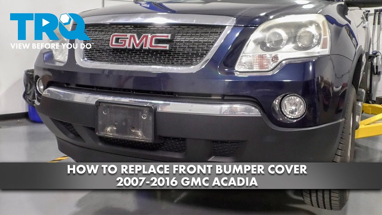 How to Replace Front Bumper Cover 20072016 GMC Acadia 1A Auto