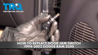 How to Replace Door Jamb Switch 1994-2002 Dodge Ram 2500 1A Auto