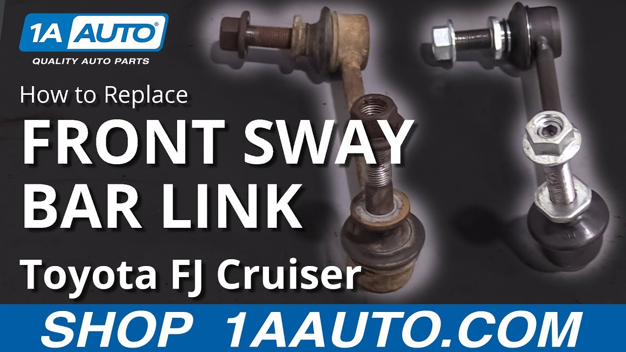 How to Replace Front Sway Bar Links 2007-14 Toyota FJ Cruiser | 1A Auto