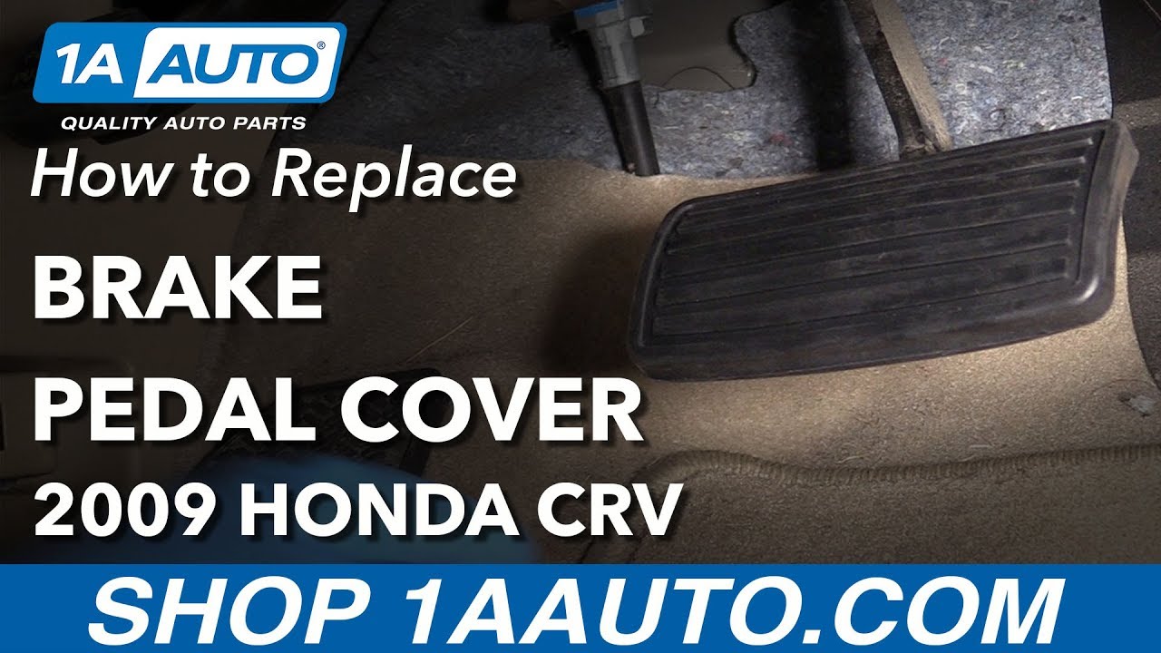 How to Replace Brake Pedal Cover 200711 Honda CRV 1A Auto