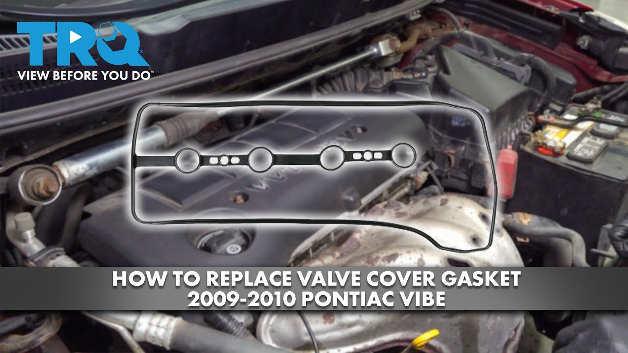 How To Replace Valve Cover Gasket 20092010 Pontiac Vibe 24L 1A Auto