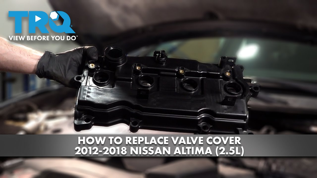How to Replace Valve Cover 2012-2018 Nissan Altima 25L | 1A Auto