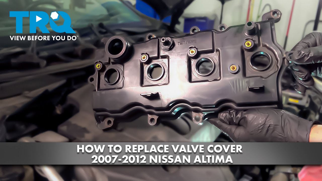 How to Replace Valve Cover 2007-2012 Nissan Altima | 1A Auto