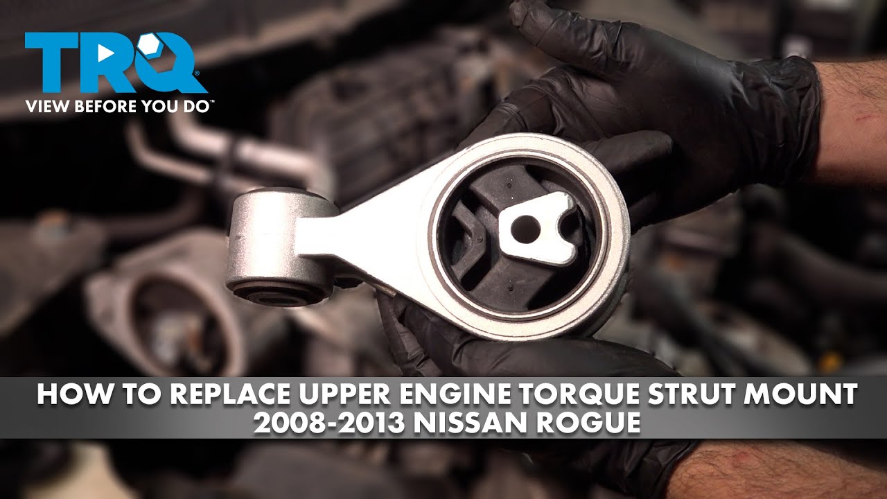 How to Replace Upper Engine Torque Strut Mount 20082013 Nissan Rogue 1A Auto