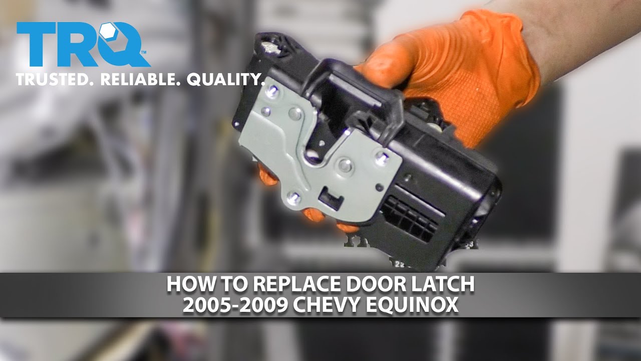 How to Replace Door Latch 200509 Chevy Equinox 1A Auto