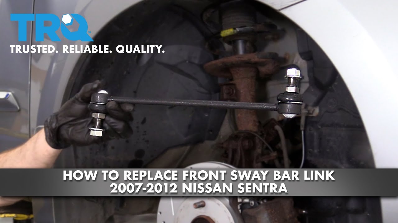 How To Replace Sway Bar Link 200712 Nissan Sentra 1A Auto