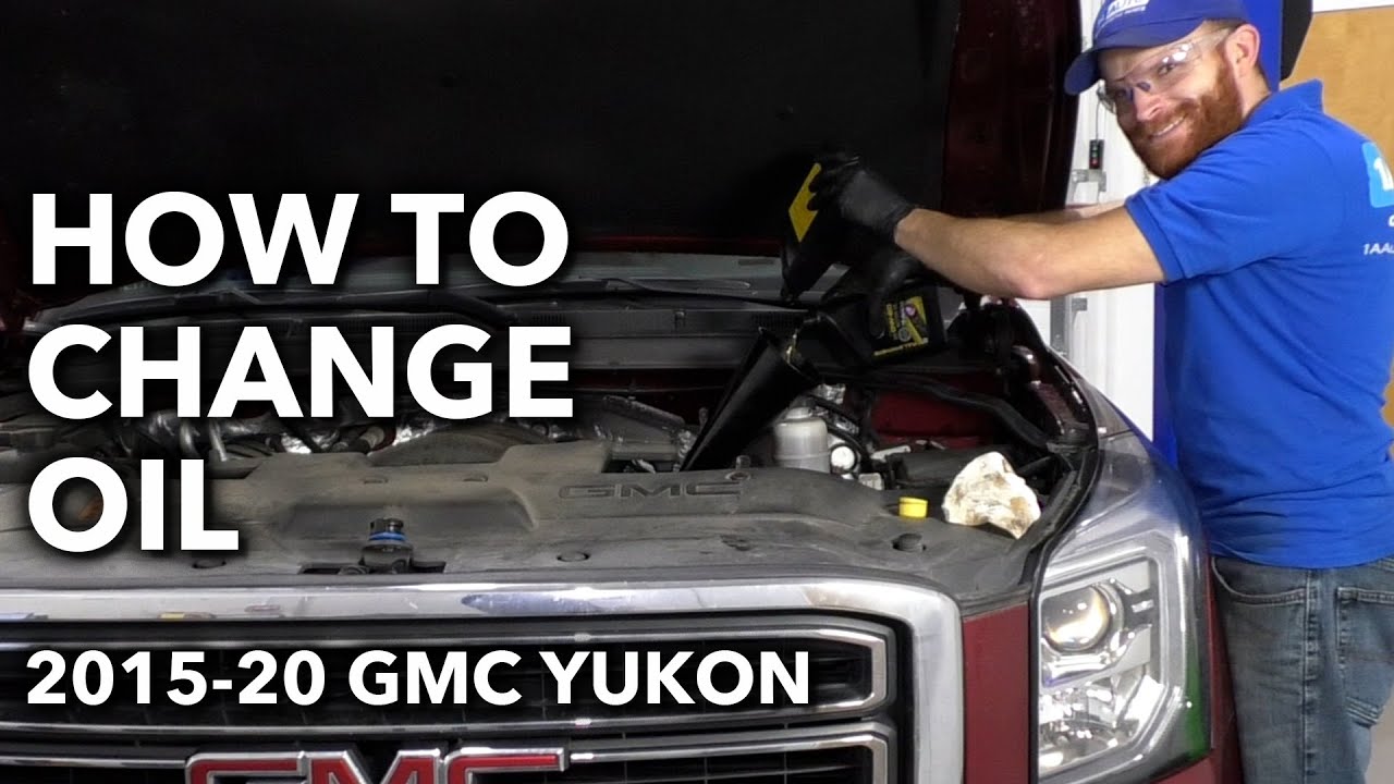How to Change Oil Yourself on GMC Yukon 4th Generation 201520 1A Auto