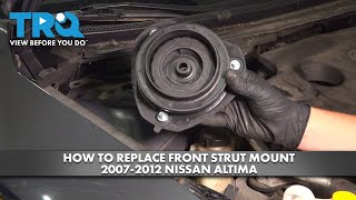 How to Replace Front Strut Mount 2007-2012 Nissan Altima 1A Auto