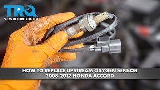 How to Replace Upstream Oxygen Sensor 2008-2012 Honda Accord 24L 1A Auto