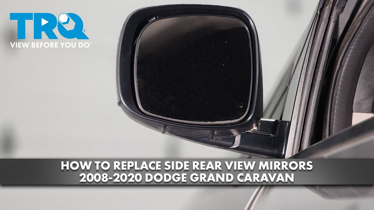 How to Replace Side Rear View Mirrors 2008-2020 Dodge Grand Caravan ...