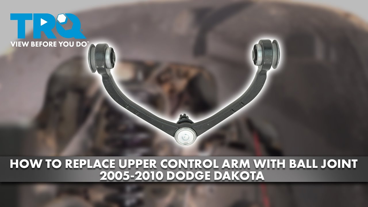 How to Replace Upper Control Arm with Ball Joint 20052010 Dodge Dakota