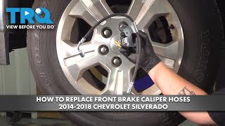 How to Replace Front Brake Caliper Hoses 2014-2018 Chevrolet Silverado