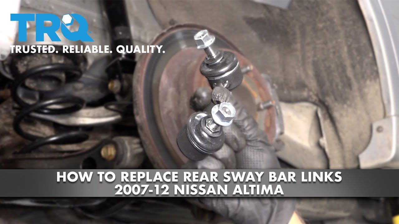 How to Replace Rear Sway Bar Links 200712 Nissan Altima 1A Auto