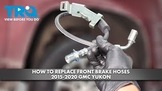 How to Replace Front Brake Hoses 2015-2020 GMC Yukon | 1A Auto