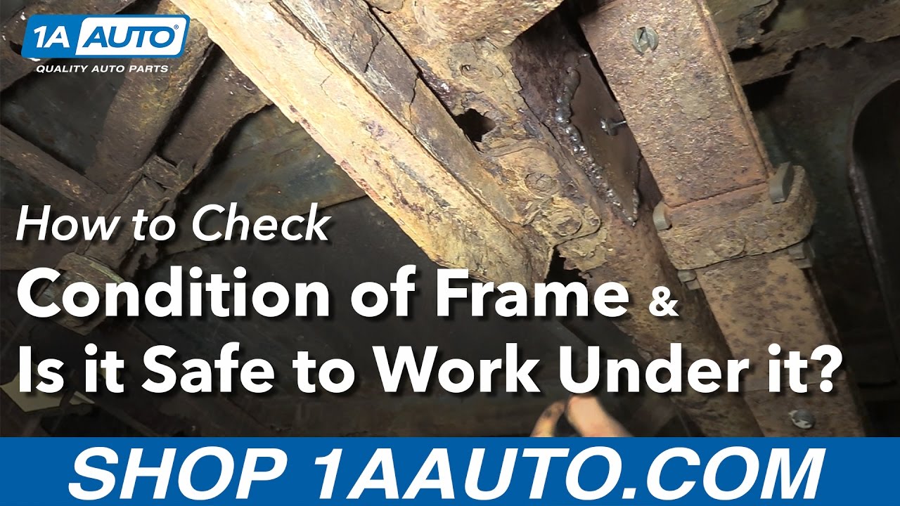 How to Check the Condition of Your Frame and Is It Safe to Work Under