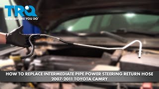 How to Replace Intermediate Pipe Power Steering Return Hose 2007-2011