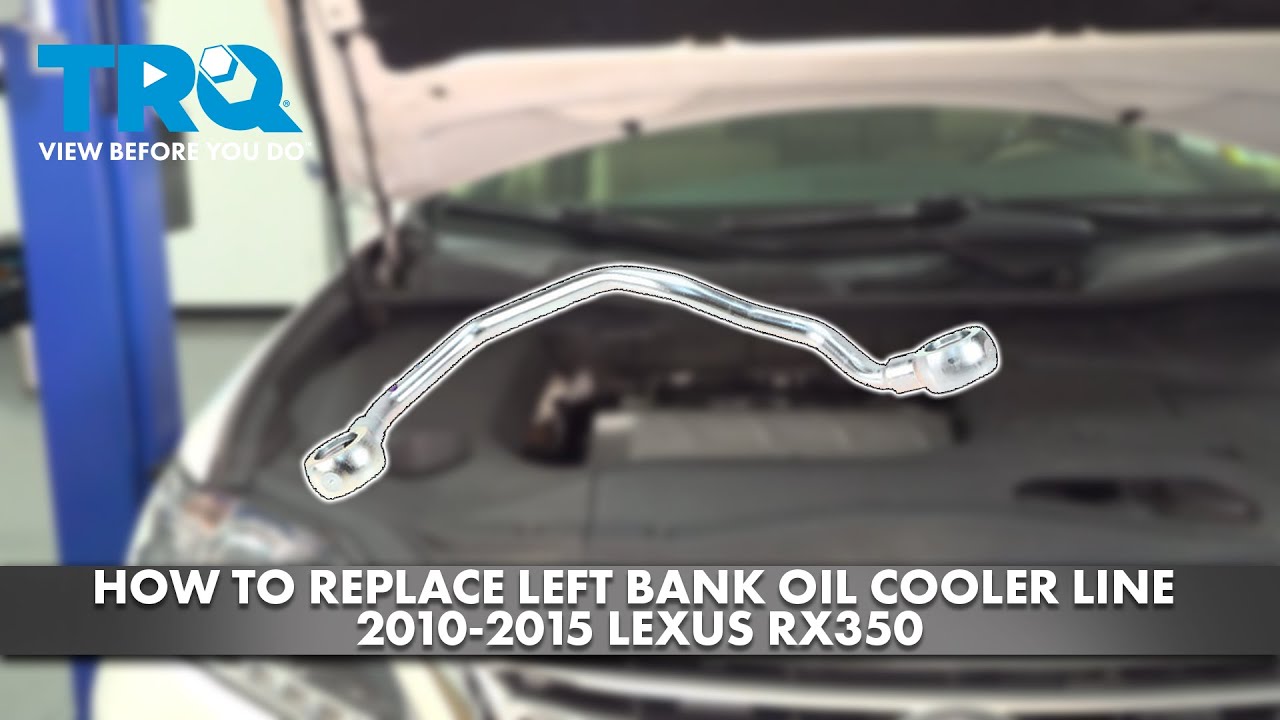 How to Replace Left Bank Oil Cooler Line 20102015 Lexus RX350 1A Auto