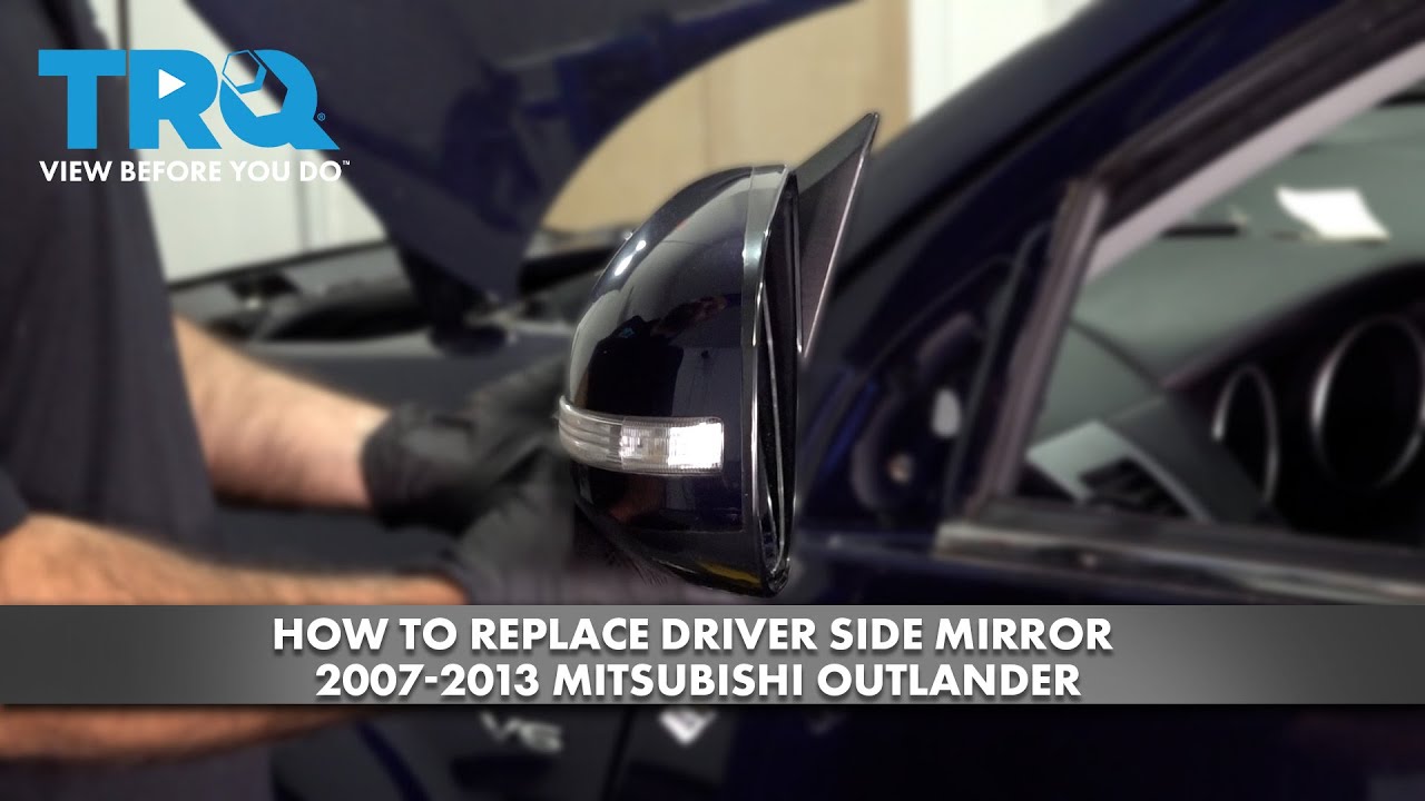 How to Replace Drivers Side Mirror 20072013 Mitsubishi Outlander 1A Auto