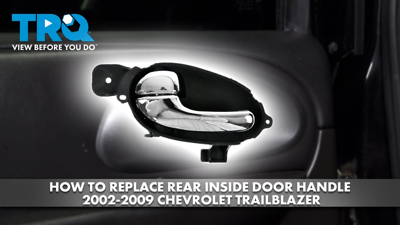How to Replace Rear Inside Door Handles 2002-2009 Chevrolet Trailblazer ...