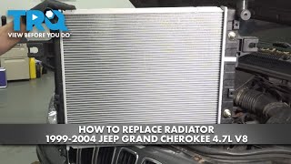 How to Replace Radiator 1999-2004 Jeep Grand Cherokee 47L V8 | 1A Auto