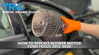 How to Replace Blower Motor 2012-2020 Ford Focus | 1A Auto