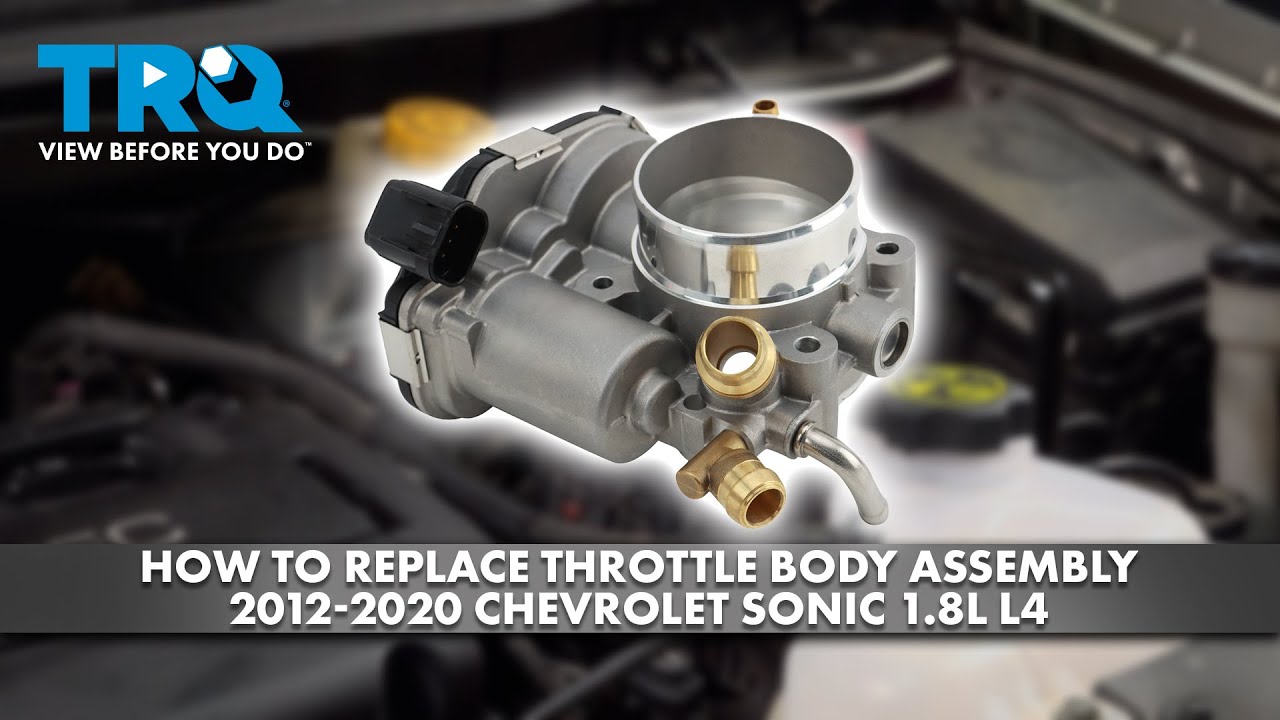 How to Replace Throttle Body Assembly 20122020 Chevrolet Sonic 18L L4 1A Auto
