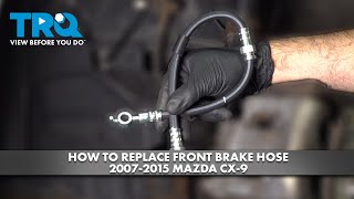 How to Replace Front Brake Hose 2007-2015 Mazda CX-9 1A Auto