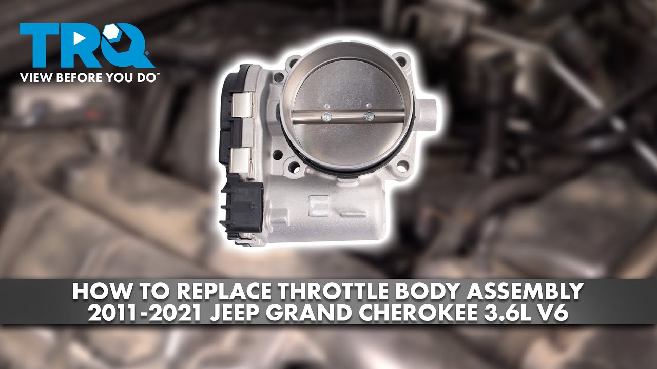 How to Replace Throttle Body Assembly 20112021 Jeep Grand Cherokee 36L