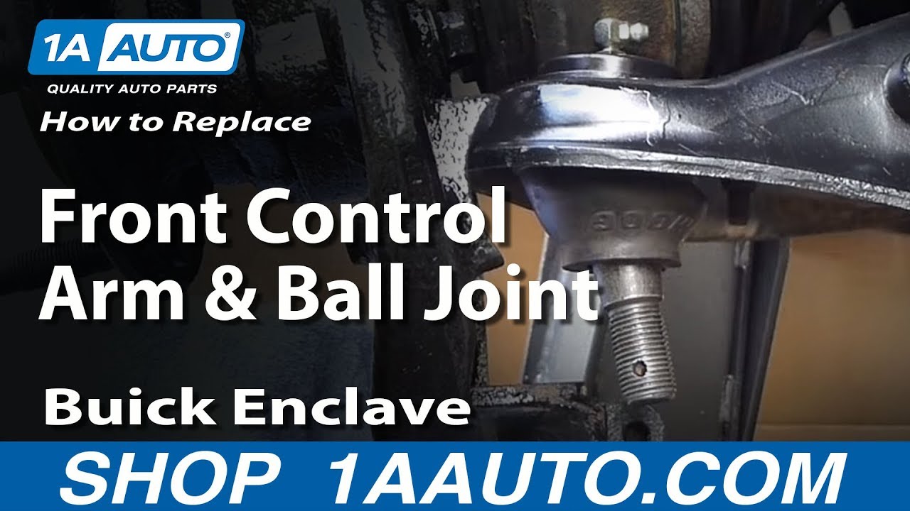 How To Replace Front Control Arm and Ball Joint 200716 Buick Enclave 1A Auto