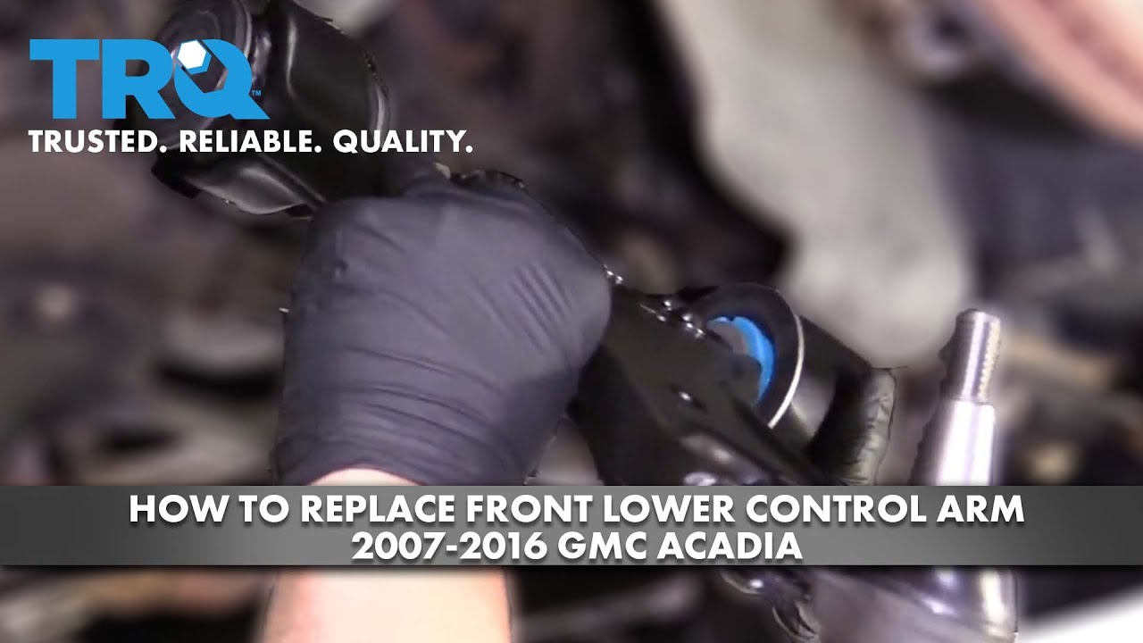 How To Replace Front Lower Control Arm 2007-16 GMC Acadia